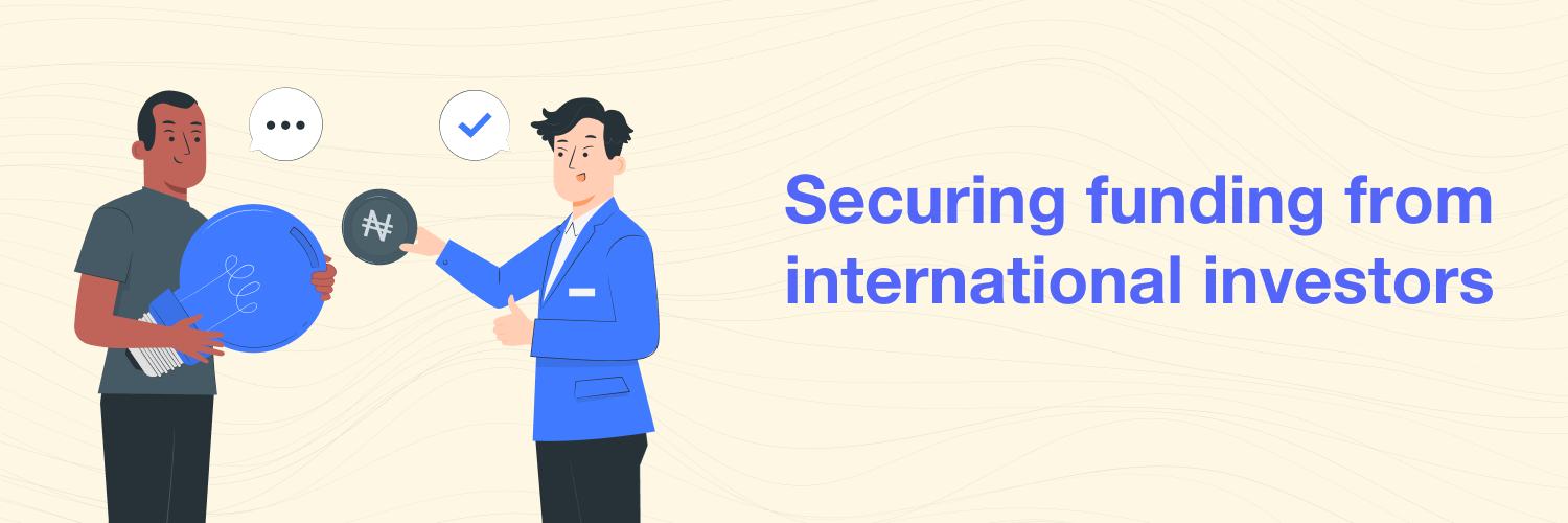 HOW TO SECURE FUNDING FROM INTERNATIONAL INVESTORS
